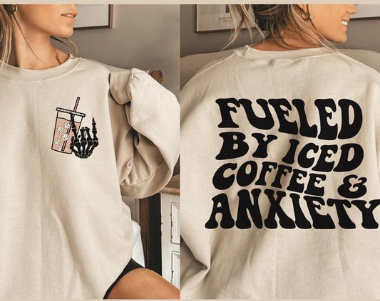 Fueled by Coffee & Anxiety Crewneck
